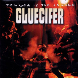 GLUECIFER - TENDER IS THE...