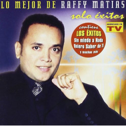 RAFFY MATIAS - LO MEJOR DE ...