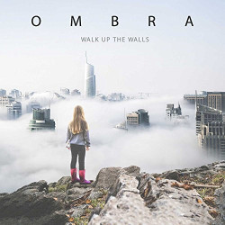 OMBRA - WALK UP THE WALLS