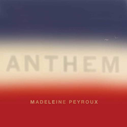 MADELEINE PEYROUX - ANTHEM