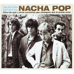 NACHA POP - CHICA DE AYER Y...