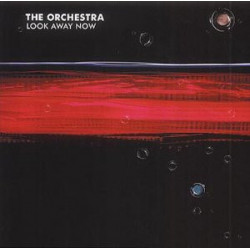THE ORCHESTRA - LOOK AWAY NOW