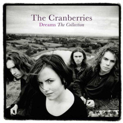 THE CRANBERRIES - DREAMS:...