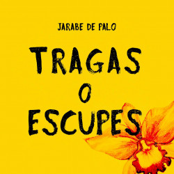 JARABE DE PALO - TRAGAS O...