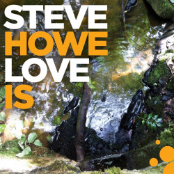 STEVE HOWE - LOVE IS...