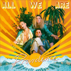 ALL WE ARE - PROVIDENCE...