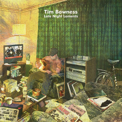 TIM BOWNESS - LATE NIGHT...