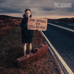 THE LATHUMS - FROM NOTHING...