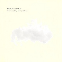 BUILT TO SPILL - THERE'S...