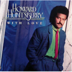 HOWARD HUNTSBERRY - WITH LOVE