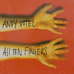 ANDY VOTEL - ALL TEN FINGERS