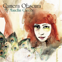 CAMERA OBSCURA - MY MAUDLIN...