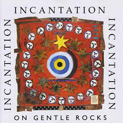 INCANTATION - ON GENTLE ROCKS