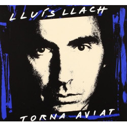 LLUIS LLACH - TORNA AVIAT
