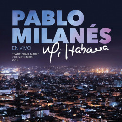 PABLO MILANÉS - Mi Habana....